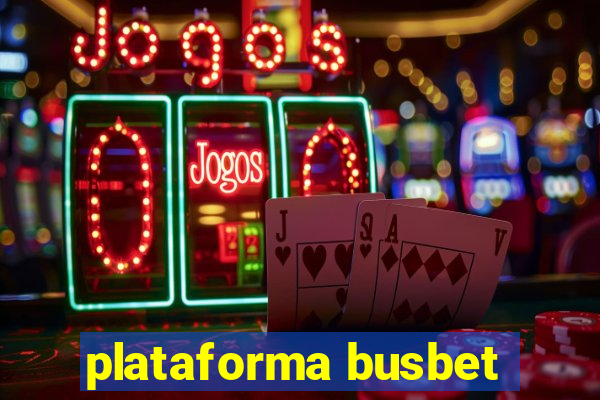 plataforma busbet